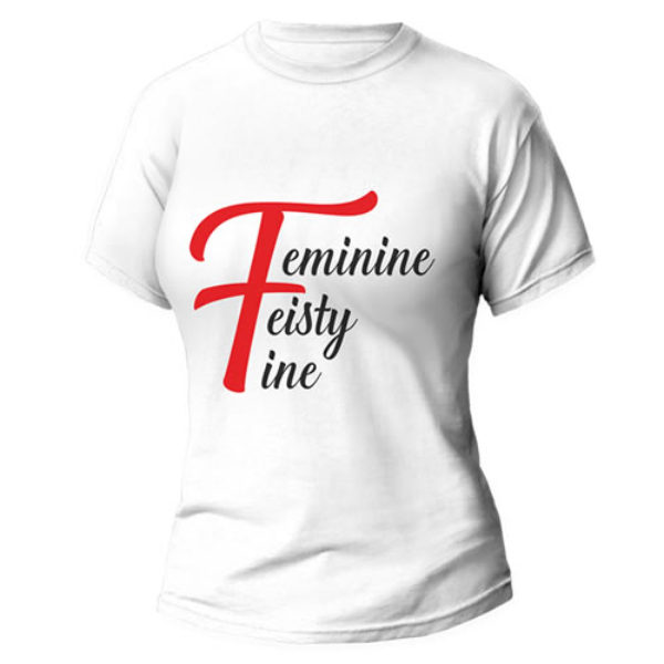 Feminine Feisty Fine Tshirt